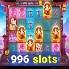 996 slots